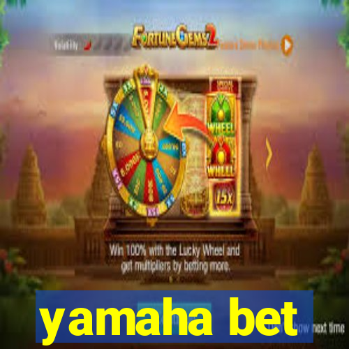 yamaha bet